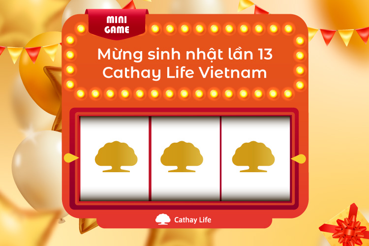 minigame-13-nam-dong-hanh-cung-cathay-life-vietnam-zgj4h